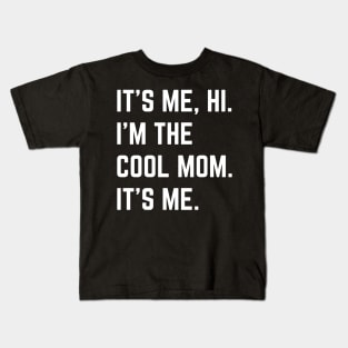 It's Me Hi I'm The Cool Mom It's Me Kids T-Shirt